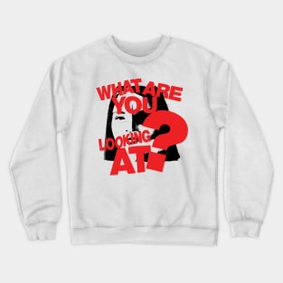 What are you looking at?? Crewneck Sweatshirt